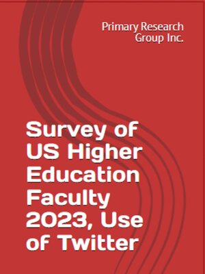 cover image of Survey of US Higher Education Faculty 2023: Use of Twitter
